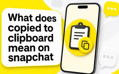 What Does Copied to Clipboard Mean on Snapchat?